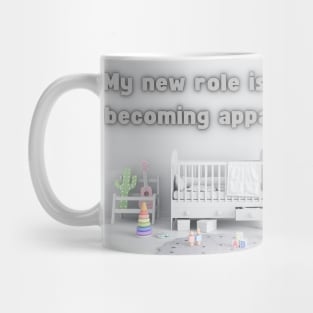 My New Role is Soon Becoming apparent - Funny First Time Father Pun Photo Version (MD23Frd003) Mug